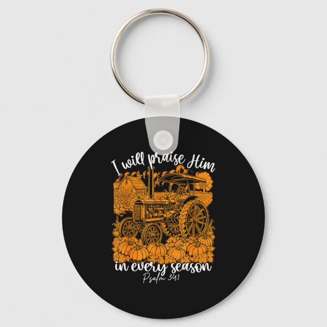 I Will Praise Him In Every Season Christian Thanks Keychain (Front)