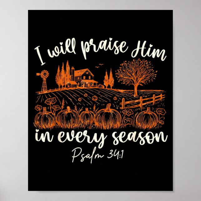 I Will Praise Him In Every Season Thanksgiving Aut Poster (Front)