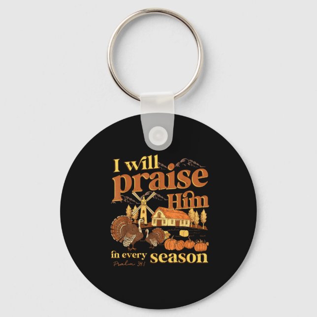 I Will Praise Him In Many Season Christian Farm Fa Keychain (Front)