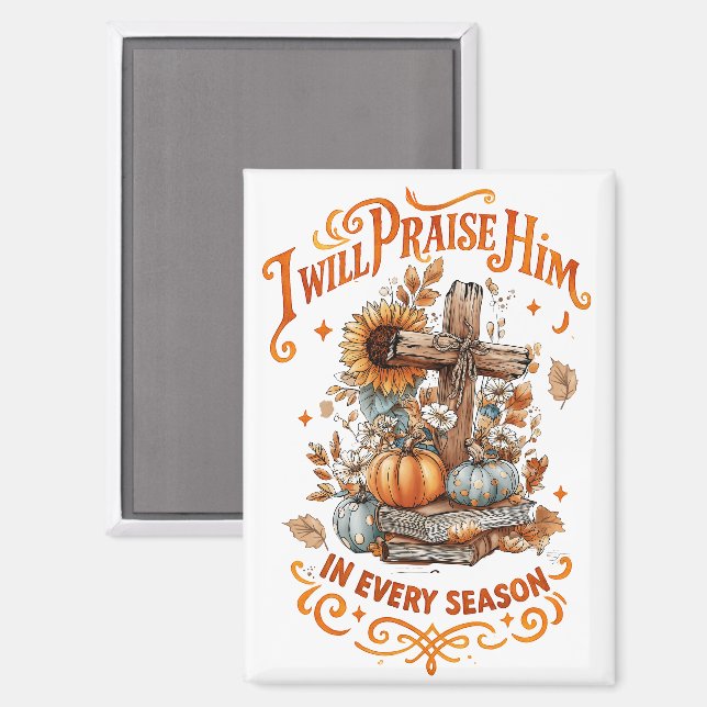 I Will Praise Him...  Magnet (Front/Back)