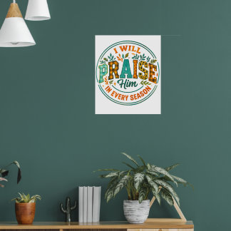 I Will Praise Him....  Poster