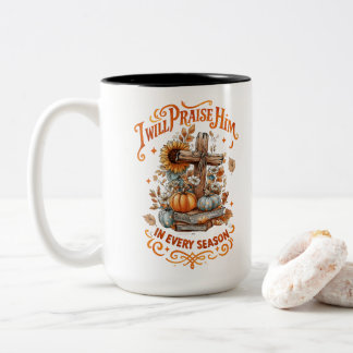 I Will Praise Him...  Two-Tone Coffee Mug