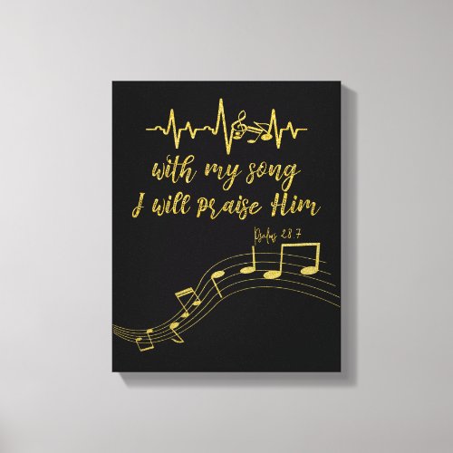 I Will Praise Him with Song KJV Bible Verse Canvas Print
