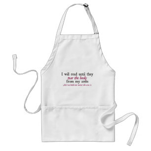 I Will Read Until They Tear the Books from My Arms Adult Apron