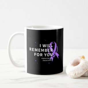 I Will Remember For You - Alzheimer's Awareness Coffee Mug