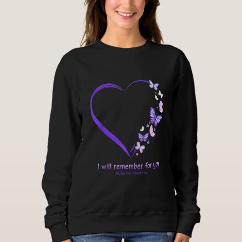 I Will Remember For You Butterfly Alzheimers Awar Sweatshirt