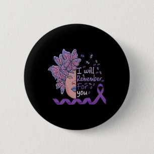 I Will Remember For You Heimerheimer Awareness But Button