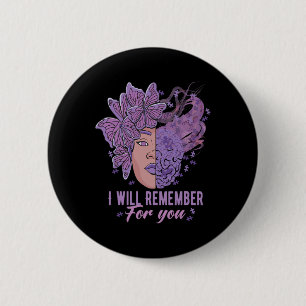I Will Remember For You Heimerheimer Awareness But Button
