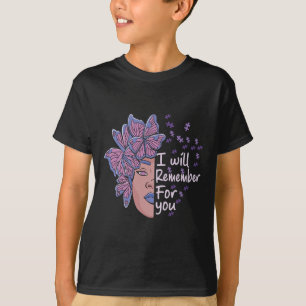 I Will Remember For You Heimerheimer Awareness But T-Shirt