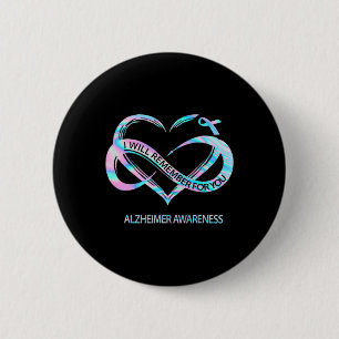 I Will Remember For You Heimerheimer Awareness Cut Button