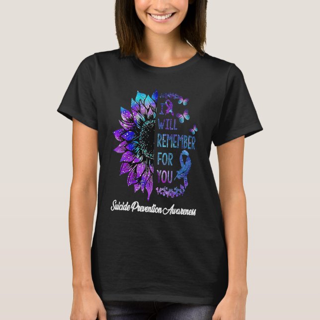 I Will Remember For You Suicide Prevention Awarene T-Shirt (Front)