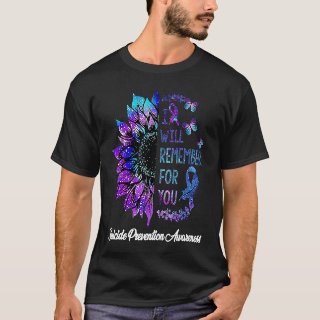 I Will Remember For You Suicide Prevention Awarene T-Shirt (Front)