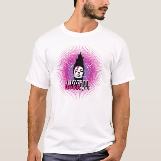 I will rock you T-Shirt