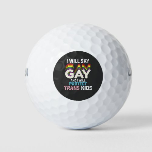 I Will Say Gay And I Will Protect Trans Kids LGBT  Golf Balls