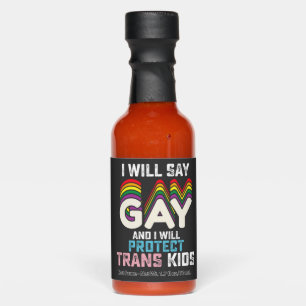 I Will Say Gay And I Will Protect Trans Kids LGBT Hot Sauces