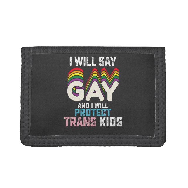 I Will Say Gay And I Will Protect Trans Kids LGBT  Trifold Wallet (Front)