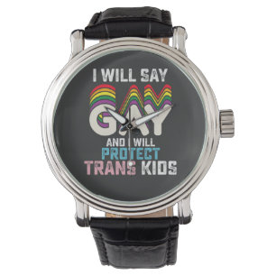 I Will Say Gay And I Will Protect Trans Kids LGBT Watch