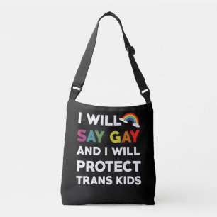 I Will Say Gay And I Will Protect Trans Kids Lgbtq Crossbody Bag