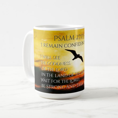I will see the goodness of the Lord Psalm 2713_14 Coffee Mug