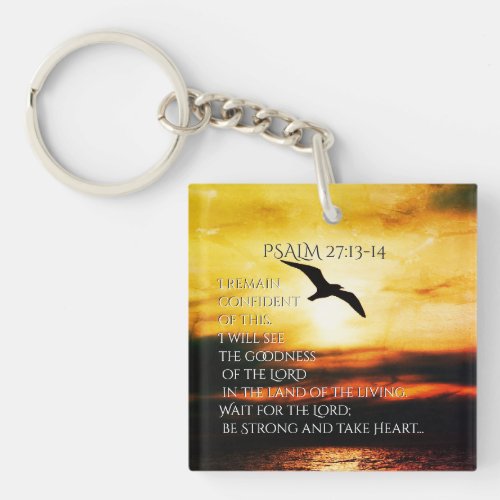 I will see the goodness of the Lord Psalm 2713_14 Keychain