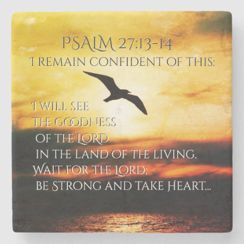 I will see the goodness of the Lord Psalm 2713_14 Stone Coaster