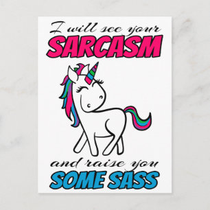 I Will See Your Sarcasm And Raise You Some Sass Postcard
