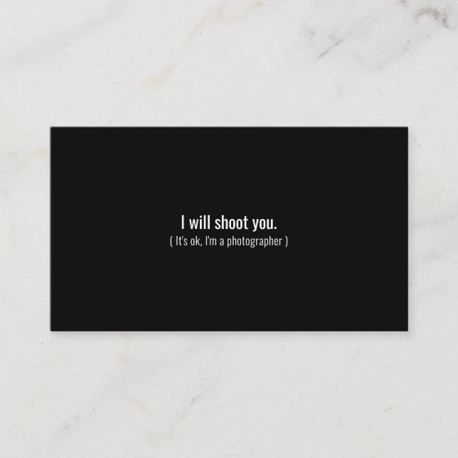 I Will Shoot You | Professional Photographer Black Business Card (Front)