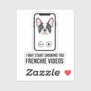 I Will Show You Frenchie Videos Funny French Bulld Sticker