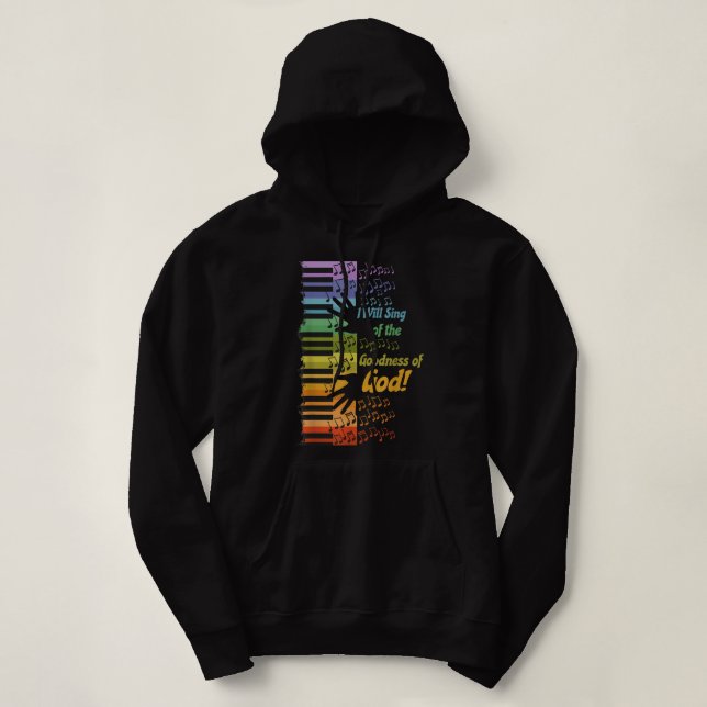I Will Sing of the Goodness of God  Hoodie (Design Front)