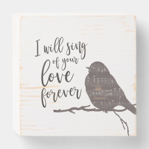 I Will Sing of Your Love Bird Throw Pillow Wooden Box Sign