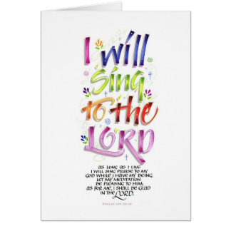 I will sing to the LORD