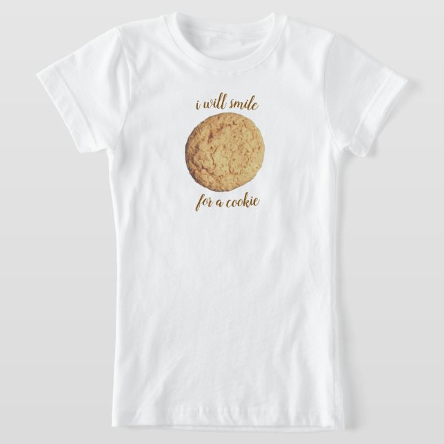 i will smile for a cookie T-Shirt (Laydown)