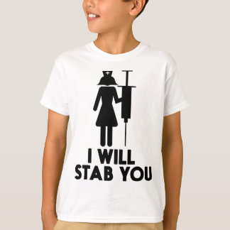I Will Stab You Funny Graduating Nurse Gift T-Shirt