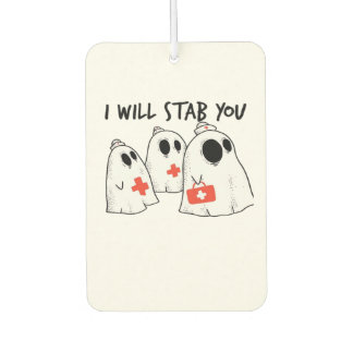 I Will Stab You Ghost Nurse Funny RN Halloween Gho Air Freshener