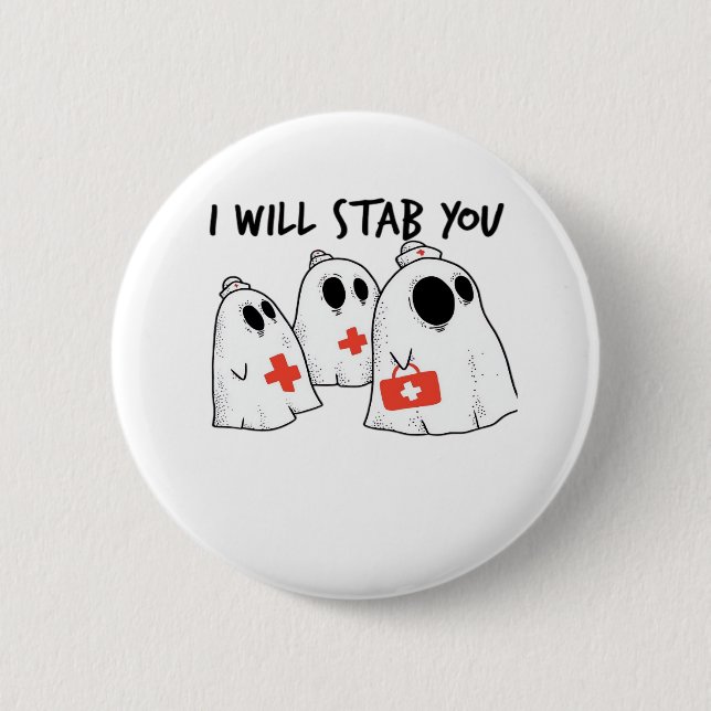 I Will Stab You Ghost Nurse Funny RN Halloween Gho Button (Front)