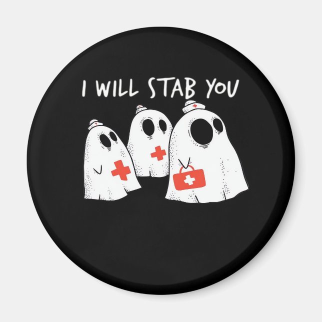 I Will Stab You Ghost Nurse Funny RN Halloween Gho Magnet (Front)