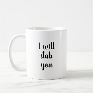I Will Stab You Mug, Funny Nurse Coffee Mug, Nurse Mug
