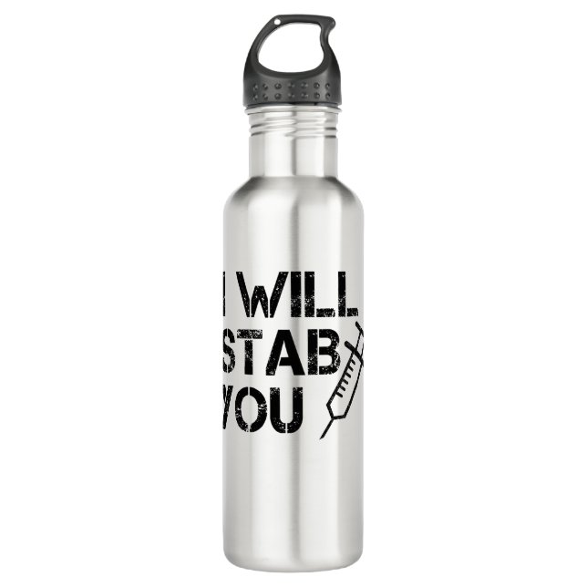 I Will Stab You Stainless Steel Water Bottle (Front)