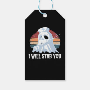 I will stab you t shirt, Ghost Nurse Halloween Vin Gift Tags