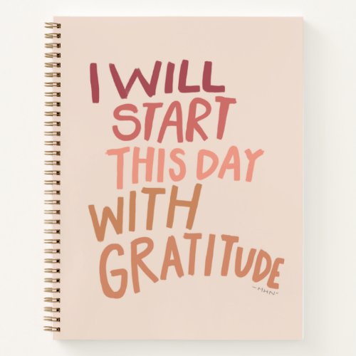 I will start this day with gratitude _ bold trendy notebook