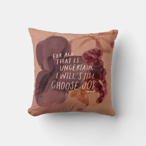 I will still choose joy _ inspirational gift throw pillow