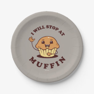I Will Stop At Muffin Paper Plates