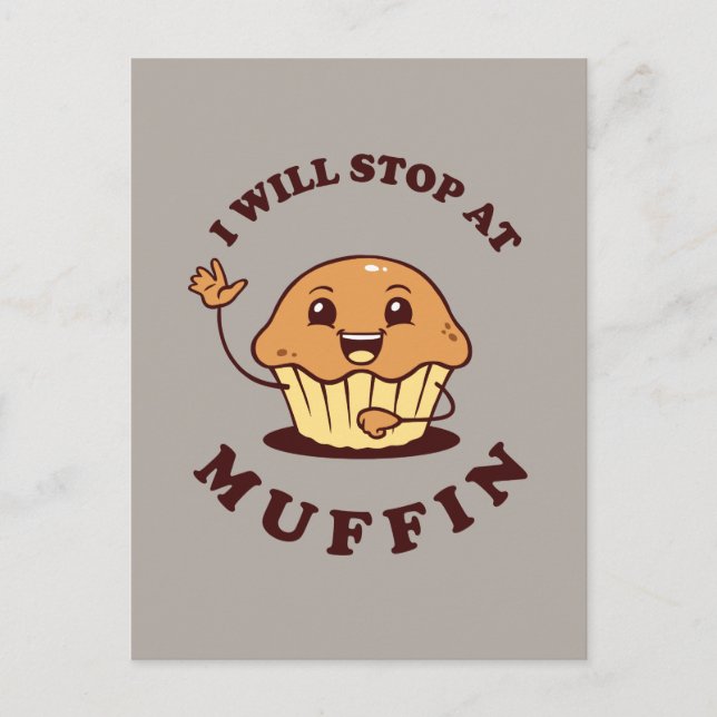 I Will Stop At Muffin Postcard (Front)