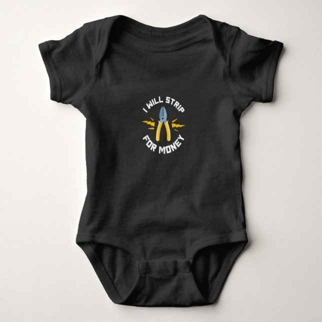 I Will Strip Money Electrician Electrical Union Baby Bodysuit (Front)