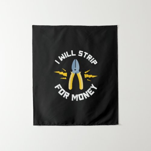 I Will Strip Money Electrician Electrical Union Tapestry