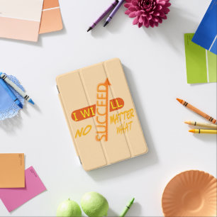 I Will Succeed No Matter What iPad Mini Cover