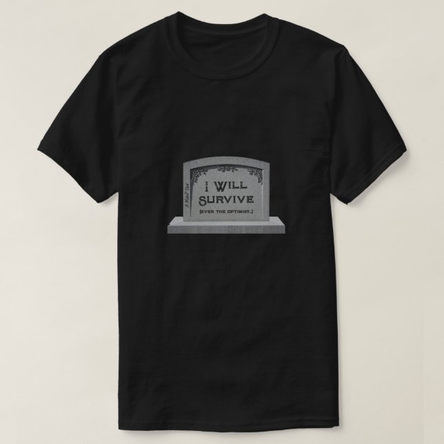 I Will Survive - A MisterP Shirt (Design Front)