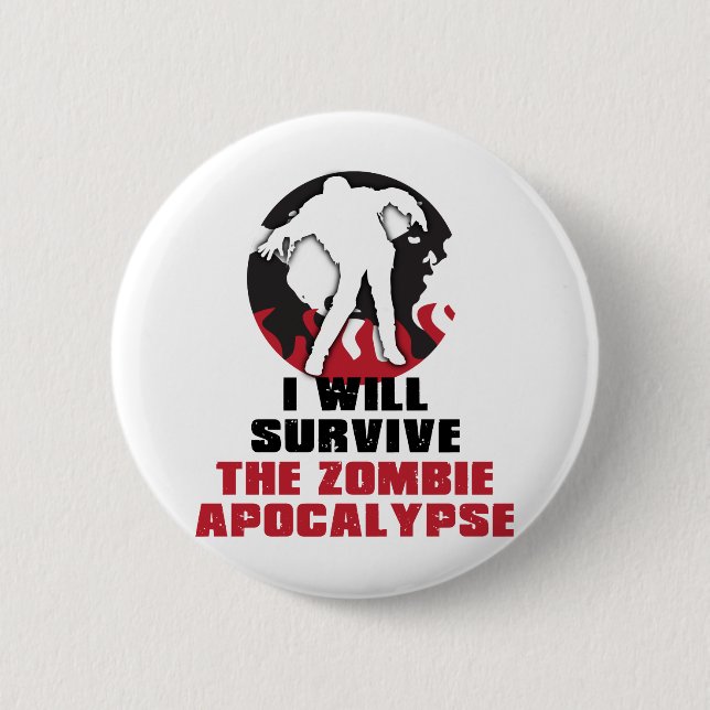I Will Survive The Zombie Apocalypse Pinback Button (Front)