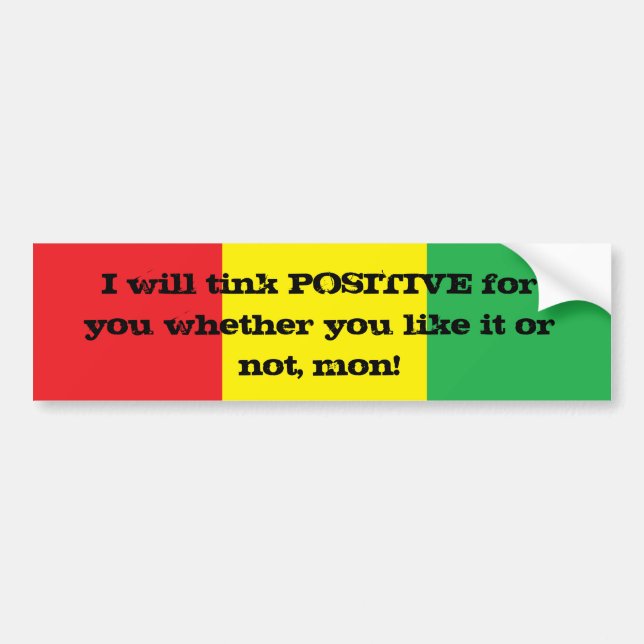I will tink positive for you Design Bumper Sticker (Front)