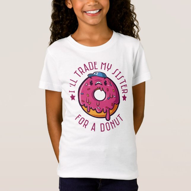 I Will Trade My Sister For A Donut T-Shirt (Front)